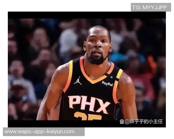 太阳队休赛期或将交易杜兰特各方意图愈加明显引发热议 太阳队休赛期或将交易杜兰特各方意图愈加明显引发热议